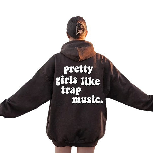Pretty Girls Like Trap Music Hooded Sweater