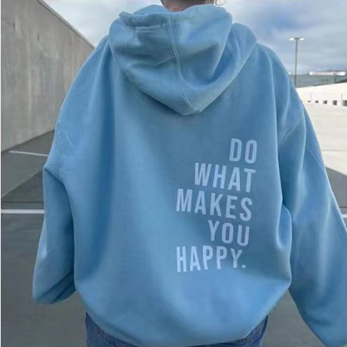 Do What Makes You Happy Hooded Clothing