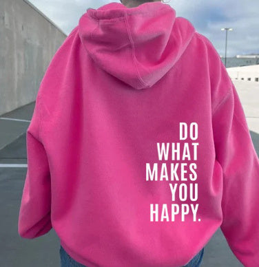 Do What Makes You Happy Hooded Clothing