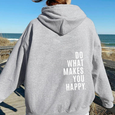 Do What Makes You Happy Hooded Clothing