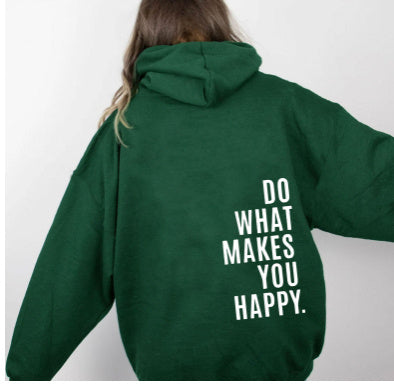 Do What Makes You Happy Hooded Clothing