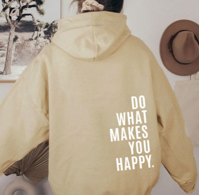 Do What Makes You Happy Hooded Clothing